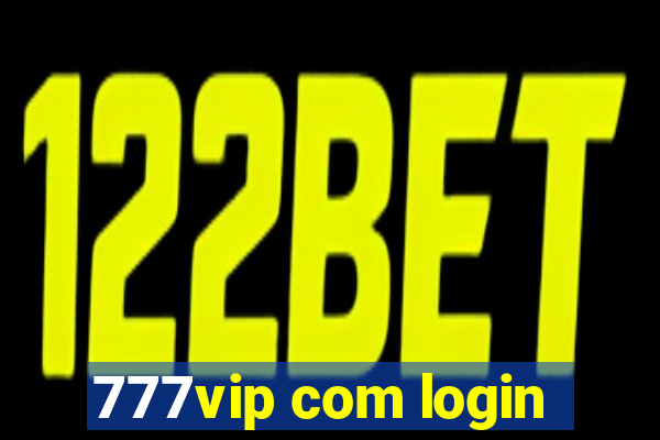 777vip com login